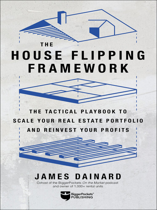 Title details for The House Flipping Framework by James Dainard - Wait list